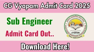 CG Vyapam Sub Engineer Admit Card 2025 OUT Download Link vyapamcg.cgstate.gov.in