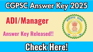CGPSC ADI/Manager Answer Key 2025 Released – Download the Answer Key at psc.cg.gov.in CGPSC ADI/Manager Answer Key 2025 Released – Download the Answer Key at psc.cg.gov.in