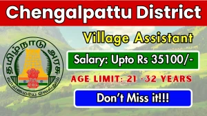 Chengalpattu District Village Assistant Recruitment 2025 - Apply Offline for 41 Posts