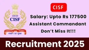CISF Assistant Commandant Recruitment 2025 - Apply Offline