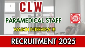 CLW Paramedical Staff Recruitment 2025 – Walk in for 30 Posts
