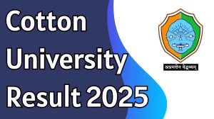 Cotton University Result 2025 Released at cottonuniversity.ac.in Direct Link to Download End Semester Result