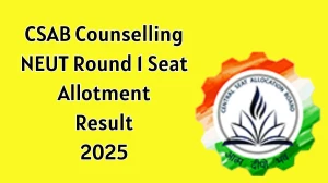 CSAB Counselling NEUT Round 1 Seat Allotment Result 2025 Out at csab.nic.in Direct Link to Download Result