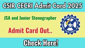 CSIR CECRI JSA and Junior Stenographer Admit Card 2025 OUT Download Link cecri.res.in