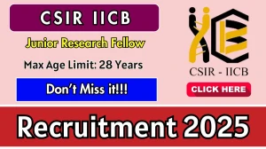 CSIR IICB Junior Research Fellow Recruitment 2025 – Walk in for 02 Posts