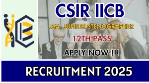 CSIR IICB Recruitment 2025 - Apply Online for 08 Junior Secretariat Assistant, Junior Stenographer Posts
