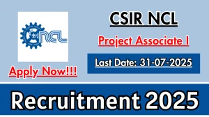 CSIR NCL Project Associate I Recruitment 2025 - Apply Online