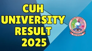 CUH Result 2025 Released at cuh.ac.in Direct Link to Download 2nd, 4th, 6th, and 8th Semester Result