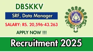 DBSKKV Recruitment 2025 - Apply Offline for Senior Research Fellow, Data Manager Posts DBSKKV Recruitment 2025 - Apply Offline for Senior Research Fellow, Data Manager Posts