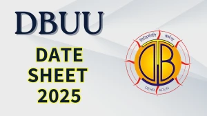 DBUU Date Sheet 2025 Announced @ dbuu.ac.in Details Here