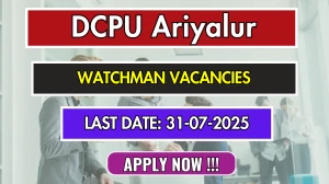 DCPU Ariyalur Watchman Recruitment 2025 - Apply Offline