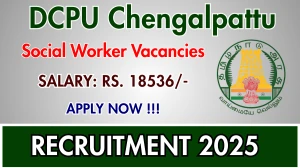 DCPU Chengalpattu Social Worker Recruitment 2025 - Apply Offline DCPU Chengalpattu Social Worker Recruitment 2025 - Apply Offline