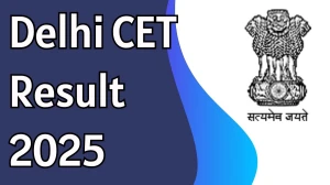 Delhi CET Result 2025 Out Today at tte.delhi.gov.in Direct Link to Download Result