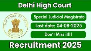 Delhi High Court Special Judicial Magistrate Recruitment 2025 - Apply Online for 19 Posts
