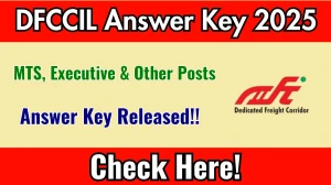 DFCCIL Answer Key 2025 Out for MTS, Executive & Other Posts – Check Now