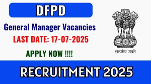 DFPD General Manager Recruitment 2025 - Apply Offline