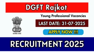 DGFT Rajkot Young Professional Recruitment 2025 - Apply Offline