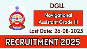DGLL Navigational Assistant Grade III Recruitment 2025 - Apply Offline