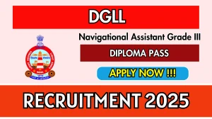 DGLL Navigational Assistant Grade III Recruitment 2025 - Apply Offline DGLL Navigational Assistant Grade III Recruitment 2025 - Apply Offline