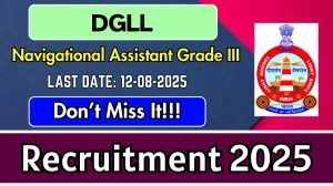 DGLL Navigational Assistant Grade III Recruitment 2025 - Apply Offline
