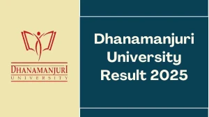 Dhanamanjuri University Result 2025 Released at dmu.ac.in Direct Link to Download 1st Semester Result