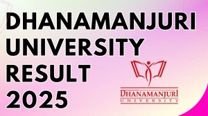 Dhanamanjuri University Result 2025 Released at dmu.ac.in Direct Link to Download 1st Semester Result