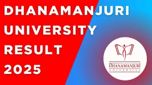 Dhanamanjuri University Result 2025 Released at dmu.ac.in Direct Link to Download 5th and 6th Semester Result
