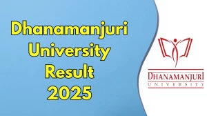 Dhanamanjuri University Result 2025 Released at dmu.ac.in Direct Link to Download 5th Semester Result