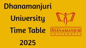 Dhanamanjuri University Time Table 2025 Announced For PG 2nd Semester @ dmu.ac.in Details Here