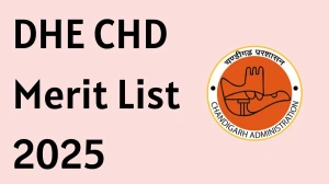 DHE CHD Merit List 2025 Out at dhe.chd.gov.in Direct Link to Download UG, PG Admission Merit List