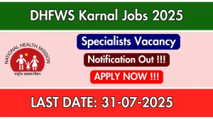 DHFWS Karnal Specialists Recruitment 2025 - Apply Offline DHFWS Karnal Specialists Recruitment 2025 - Apply Offline