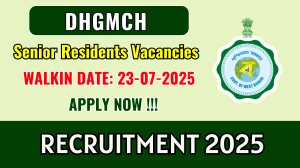 DHGMCH Senior Residents Recruitment 2025 – Walk in for 25 Posts DHGMCH Senior Residents Recruitment 2025 – Walk in for 25 Posts