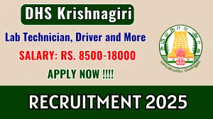DHS Krishnagiri Recruitment 2025 - Apply Offline for 35 Lab Technician, Driver and More Posts