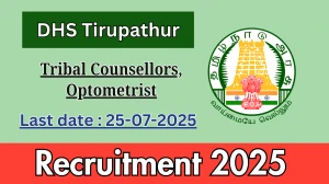 DHS Tirupathur Recruitment 2025 - Apply Offline for 02 Tribal Counsellors, Optometrist Posts