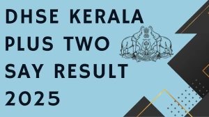 DHSE Kerala Plus Two SAY Result 2025 Out at dhsekerala.gov.in Direct Link to Download Result