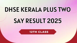 DHSE Kerala Plus Two SAY Result 2025 Out Today at keralaresults.nic.in Direct Link to Download Result