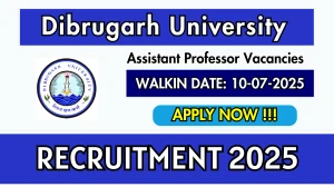 Dibrugarh University Assistant Professor Recruitment 2025 – Walk in for 01 Posts