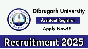 Dibrugarh University Assistant Registrar Recruitment 2025 - Apply Offline