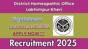 District Homeopathic Office Lakhimpur Kheri Yoga Instructor Recruitment 2025 - Apply Offline