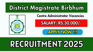 District Magistrate Birbhum Centre Administrator Recruitment 2025 - Apply Online District Magistrate Birbhum Centre Administrator Recruitment 2025 - Apply Online