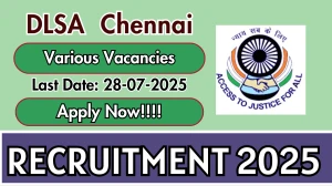 DLSA  Chennai Recruitment 2025 - Apply Offline for 17 Chief Legal Aid, Office Peon and More Posts
