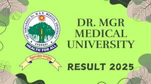 Dr. MGR Medical University Result 2025 Released at tnmgrmuexam.ac.in Direct Link to Download 5th Semester Result