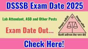 DSSSB Lab Attendant, ASO and Other Posts Exam Date 2025 Announced at dsssb.delhi.gov.in Exam details here DSSSB Lab Attendant, ASO and Other Posts Exam Date 2025 Announced at dsssb.delhi.gov.in Exam details here