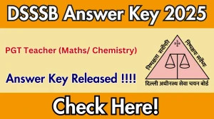 DSSSB PGT Teacher (Maths, Chemistry) Answer Key 2025 Released – Download the Answer Key at dsssb.delhi.gov.in DSSSB PGT Teacher (Maths, Chemistry) Answer Key 2025 Released – Download the Answer Key at dsssb.delhi.gov.in
