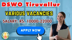 DSWO Tiruvallur Recruitment 2025 - Apply Offline for 12 Senior Counsellor, Case Worker and More Posts DSWO Tiruvallur Recruitment 2025 - Apply Offline for 12 Senior Counsellor, Case Worker and More Posts