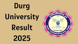 Durg University Result 2025 Out at durguniversity.ac.in Direct Link to Download UG Course Result