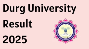 Durg University Result 2025 Released at durguniversity.ac.in Direct Link to Download 1st and 6th Semester Result