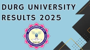 Durg University Result 2025 Released at durguniversity.ac.in Direct Link to Download 2nd and 4th Semester Result