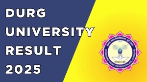 Durg University Result 2025 Released at durguniversity.ac.in Direct Link to Download 2nd and 4th Semester Result