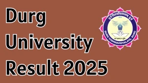 Durg University Result 2025 Released at durguniversity.ac.in Direct Link to Download 2nd and 4th Semester Result